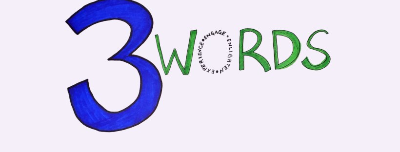 "3 words" is written on a background. A black-white gradient stretches from corner to corner. The number 3 is in blue and "words" is in green. The words experience, engage, and enlighten form the "o" in "words".