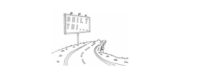 A black-and-white line drawing shows a winding two-lane road. It curves sharply to the right and abruptly ends at a jagged cliff, with cracked concrete and rubble falling off the edge. Just before the cliff, on the left side of the road, stands a large billboard. The billboard displays the partially written phrase GUILT TRI… in blocky letters and trailing off with ellipses, suggesting the word GUILT TRIP. There are sparse patches of grass on either side of the road and the setting feels remote. The imagery suggests an emotional or psychological journey that leads to a sudden stop or dead end, consistent with themes of unresolved guilt and pressure.